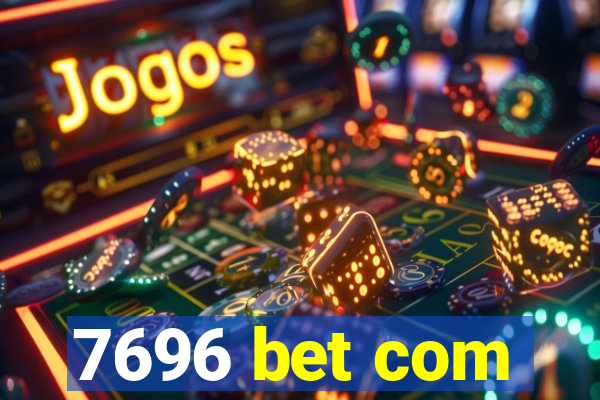 7696 bet com